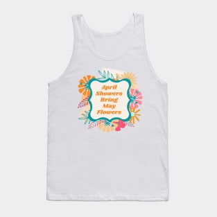 April Showers Bring May Flowers Tank Top